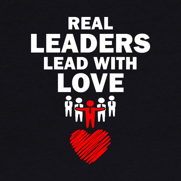 Real Leaders Lead with Love by YasOOsaY